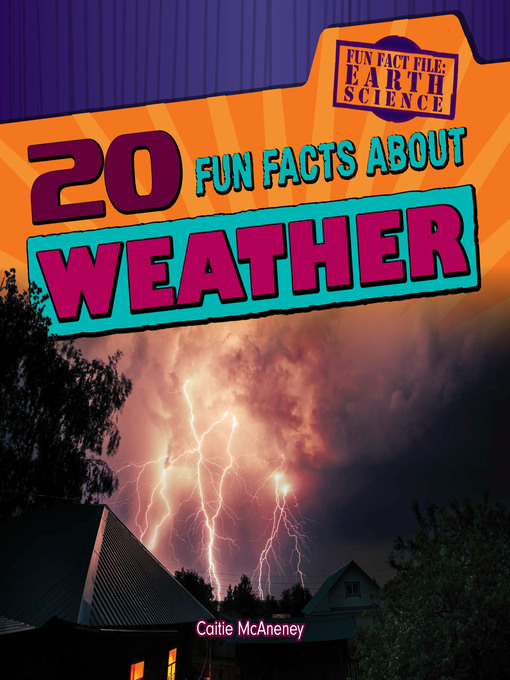 Title details for 20 Fun Facts About Weather by Caitie McAneney - Wait list